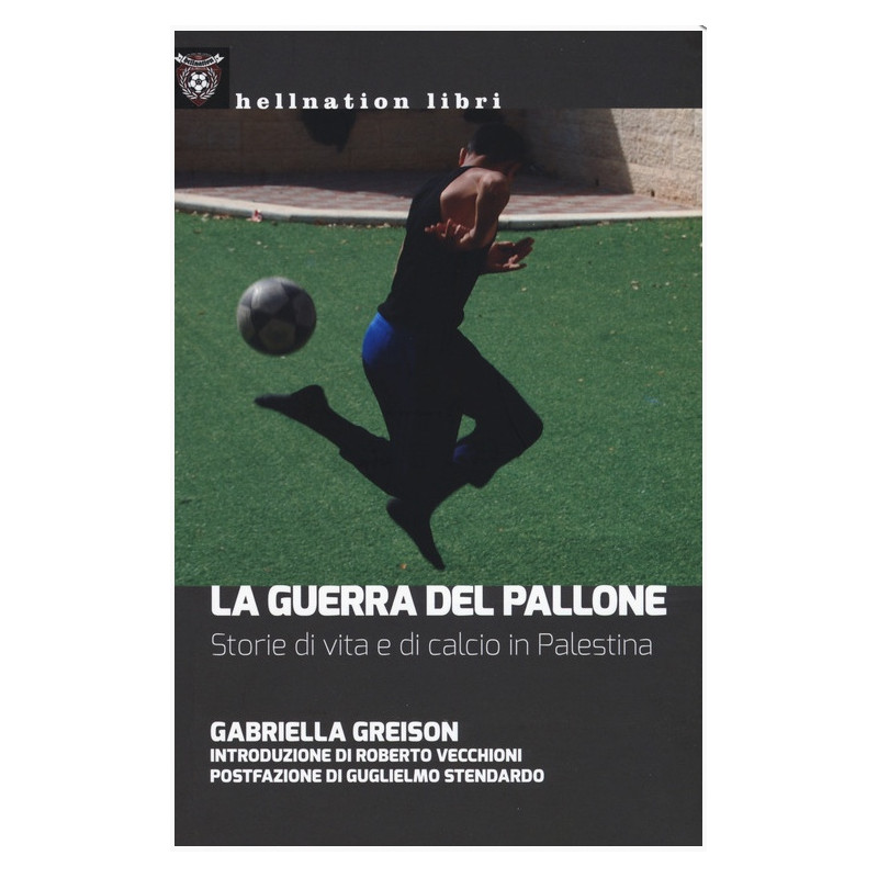 Gabriella Greison - La guerra del pallone