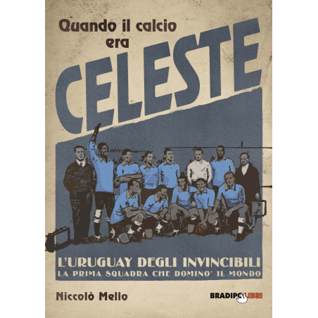 Niccolò Mello -  Quando il calcio era celeste
