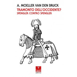 A. Moeller van der Bruck - Tramonto dell'occidente?