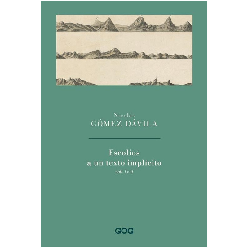 Nicolàs Gòmez Dàvila - Escolios a un texto implìcito - vol I e II