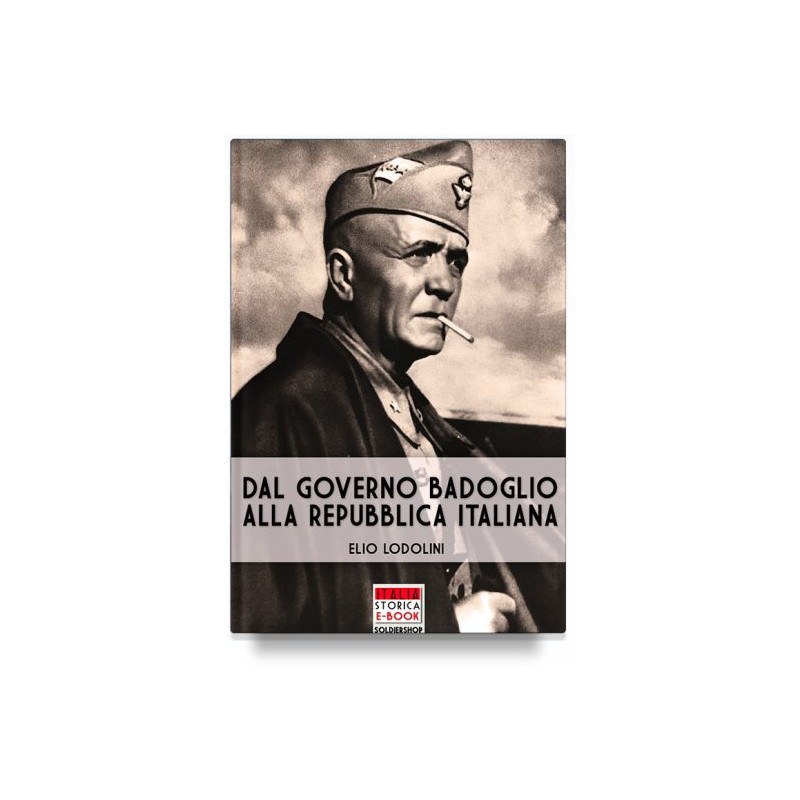Elio Lodolini - Dal governo Badoglio alla Repubblica italiana