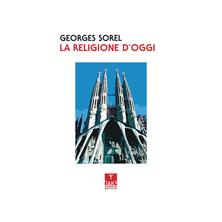 Georges Sorel - La religione d’oggi