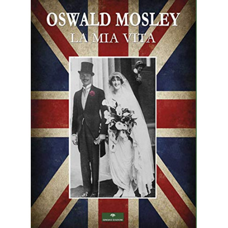 Oswald Mosley - La mia vita