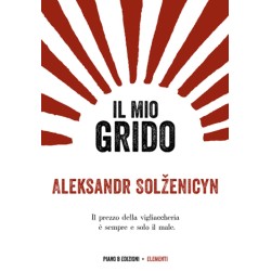 Aleksandr Solzenicyn - Il mio grido