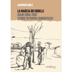 Almerigo Grilz - La marcia dei ribelli