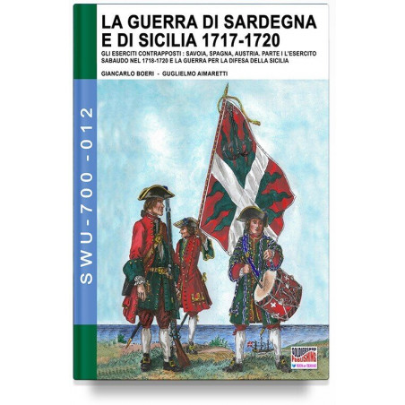 Boeri, Aimaretti - La guerra di Sardegna e di Sicilia 1717-1720 - Vol. 1/1