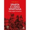 Sparta e l'idea spartana. dalle origini al declino