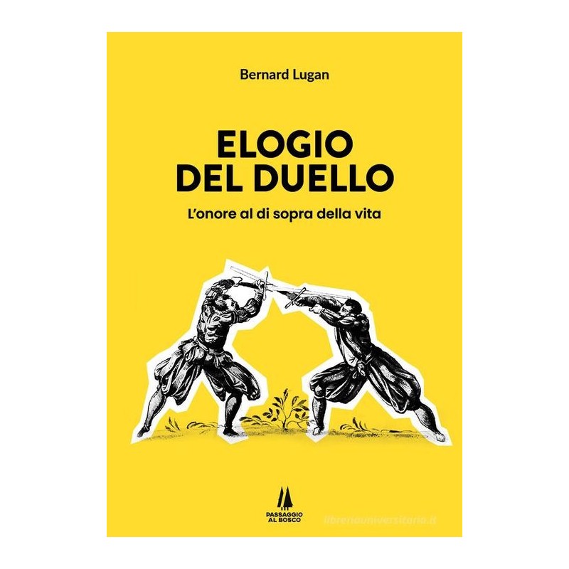 Elogio del duello. l'onore al di sopra della vita