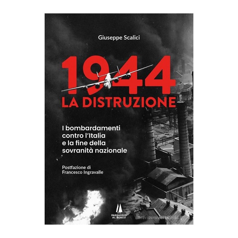 1944: la distruzione. i bombardamenti contro l'italia e la fine della sovranità nazionale
