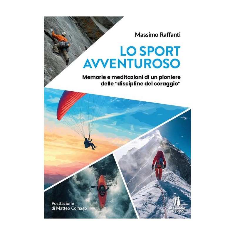 Lo sport avventuroso. memorie e meditazioni di un pioniere delle «discipline del coraggio»