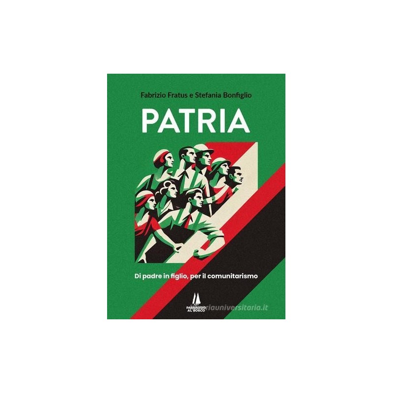 Il militante ignoto. storie, radici e valori di una passione politica autentica
