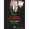 Incontro al presente. storia, pratica e significato di un rito militante