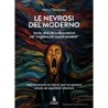 Le nevrosi del moderno. ansie, disturbi e dipendenze nel «migliore dei mondi possibili»