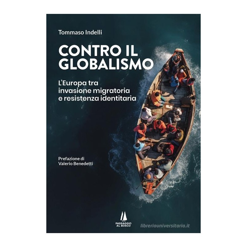 Contro il globalismo. l'europa tra invasione migratoria e resistenza identitaria