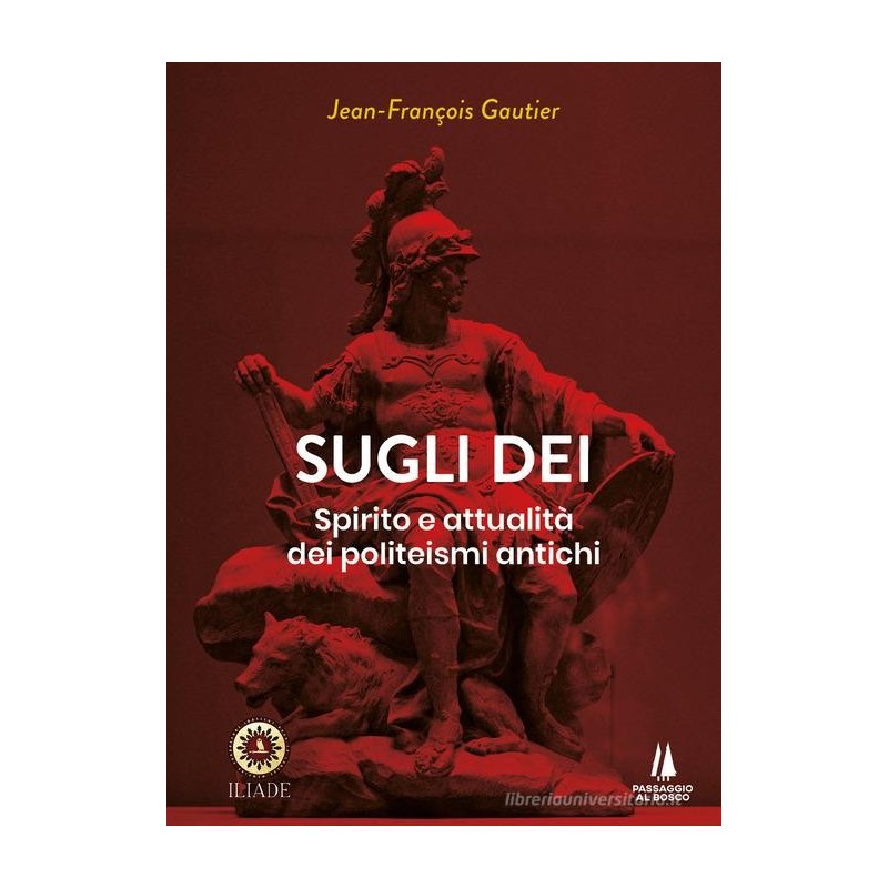 Sugli dei. spirito e attualità dei politeismi antichi