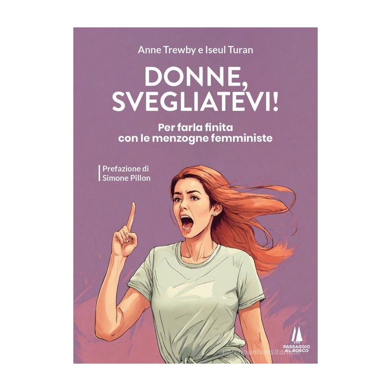 Donne, svegliatevi! per farla finita con le menzogne femministe