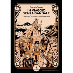 In viaggio senza gandalf. i...
