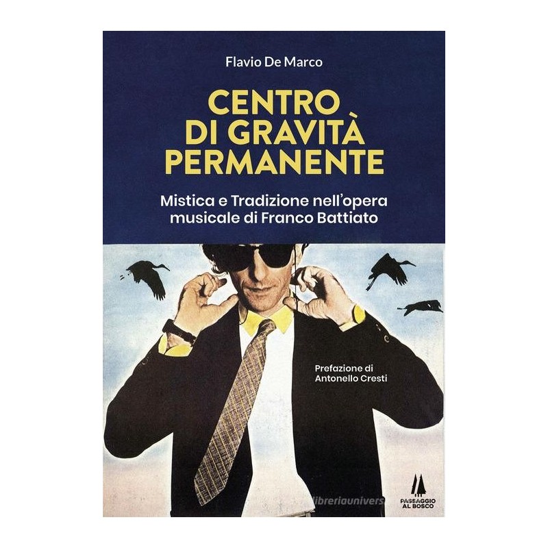 Centro di gravità permanente. mistica e tradizione nell'opera musicale di franco battiato