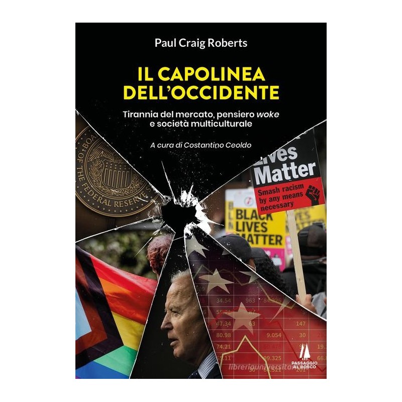Il capolinea dell'occidente. tirannia del mercato, pensiero woke e società multiculturale