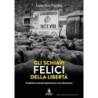 Gli schiavi felici della libertà. trattato contemporaneo sul dissenso