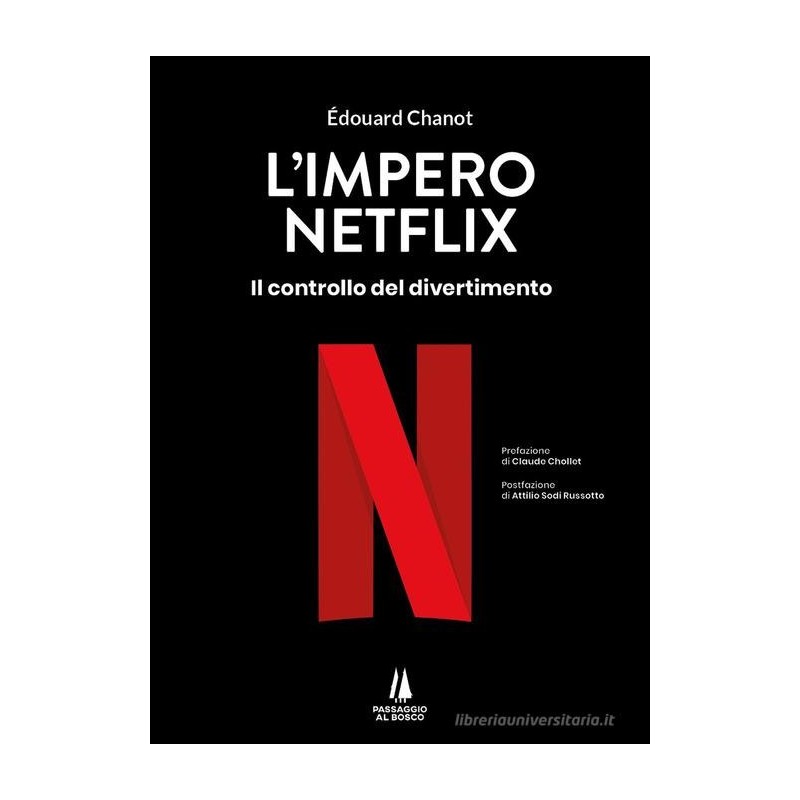 L’impero netflix. il controllo del divertimento
