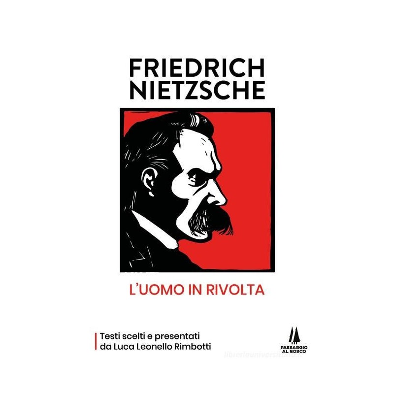 Friedrich nietzsche: l'uomo in rivolta