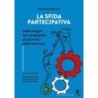 La sfida partecipativa. dalle origini del sindacato al dominio della tecnica