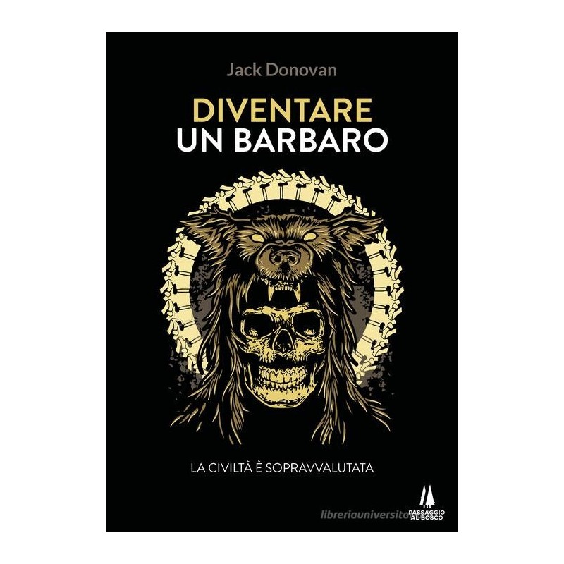 Diventare un barbaro. la civiltà è sopravvalutata
