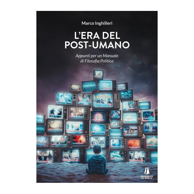 L’era del post-umano. appunti per un manuale di filosofia politica