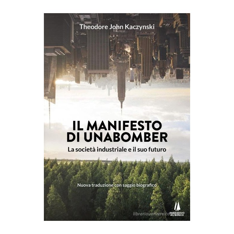 Il manifesto di Unabomber. la società industriale e il suo futuro