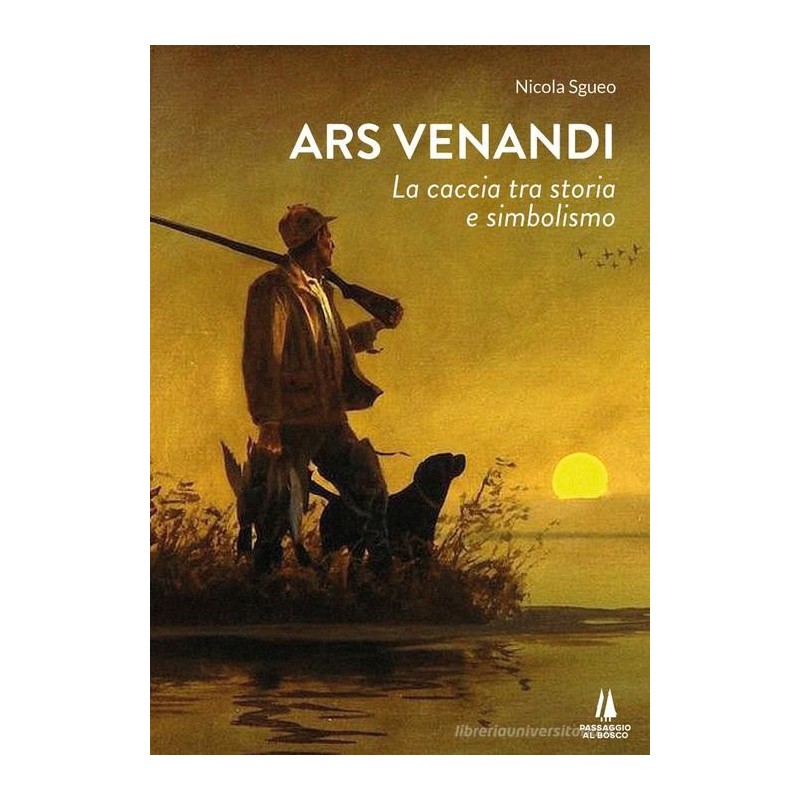 Ars venandi. la caccia tra storia e simbolismo
