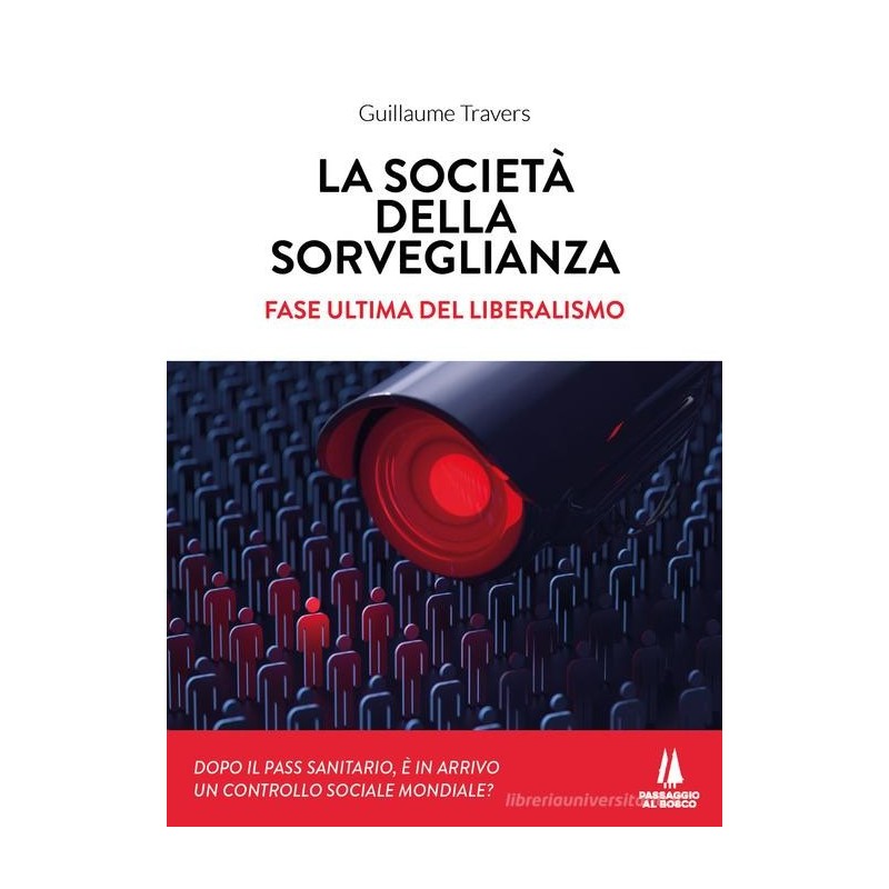 La società della sorveglianza. fase ultima del liberalismo