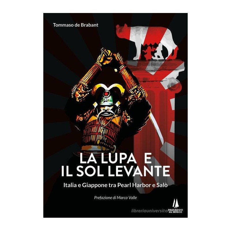 La lupa e il sol levante. Italia e Giappone tra Pearl Harbor e Salò