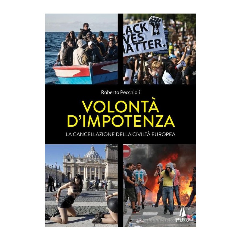 Volontà d'impotenza. la cancellazione della civiltà europea