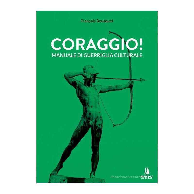Coraggio! manuale di guerriglia culturale