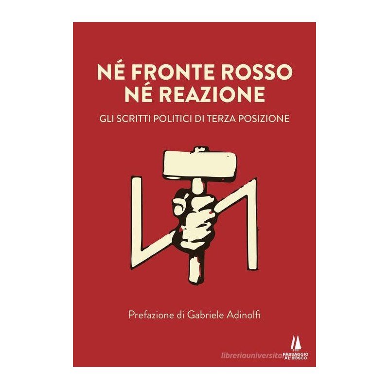 Né fronte rosso né reazione. gli scritti politici di terza posizione