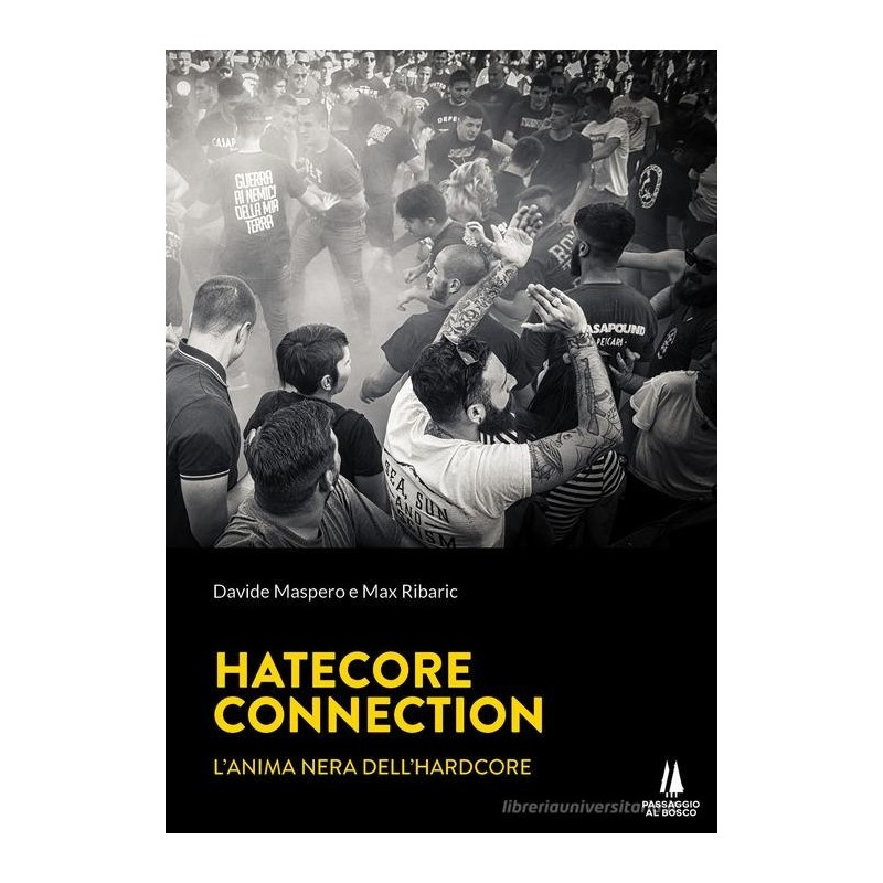 Hatecore connection. l'anima nera dell'hardcore