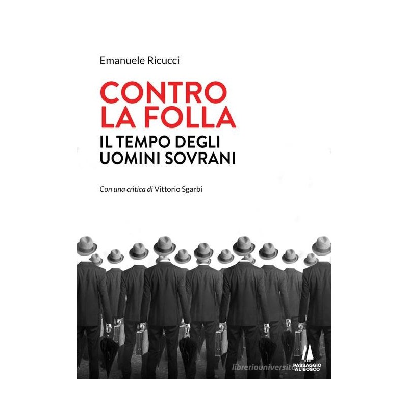 Contro la folla. il tempo degli uomini sovrani