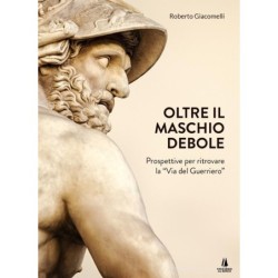 Oltre il maschio debole....