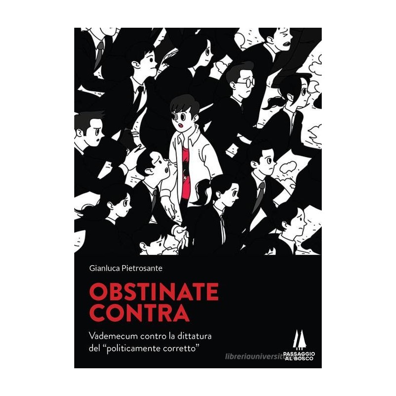 Obstinate contra. vademecum contro la dittatura del «politicamente corretto»
