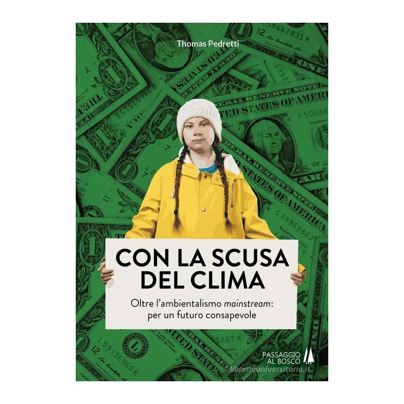 Con la scusa del clima. oltre l'ambientalismo mainstream: per un futuro consapevole