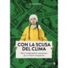 Con la scusa del clima. oltre l'ambientalismo mainstream: per un futuro consapevole