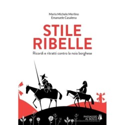 Stile ribelle. ricordi e...