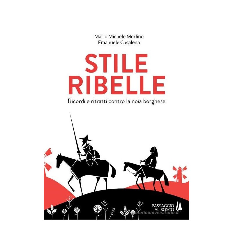 Stile ribelle. ricordi e ritratti contro la noia borghese