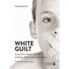 White guilt. il razzismo contro i bianchi al tempo della società multietnica