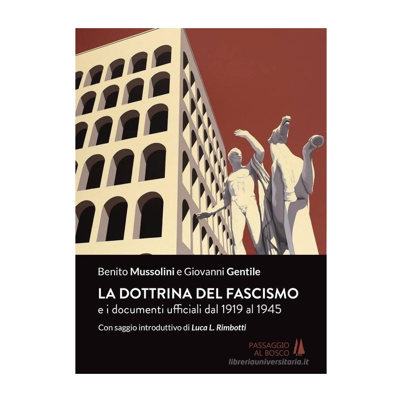 La dottrina del fascismo. e i documenti ufficiali dal 1919 al 1945