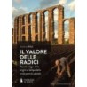 Il valore delle radici. piccolo elogio delle origini al tempo dello sradicamento globale
