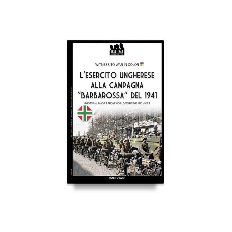 L’sercito ungherese alla campagna "barbarossa" del 1941