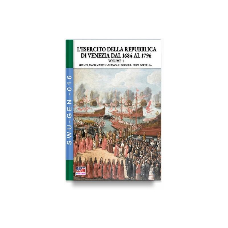 L’esercito della repubblica di venezia dal 1684 al 1796. vol. 1