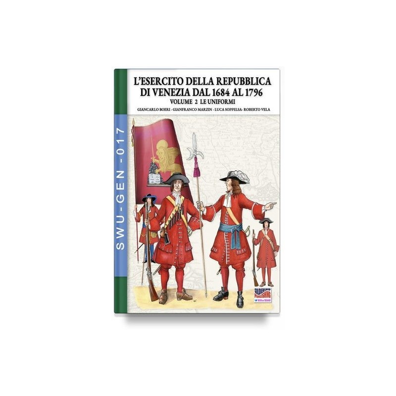 L’esercito della repubblica di venezia dal 1684 al 1796. vol. 2: le uniformi